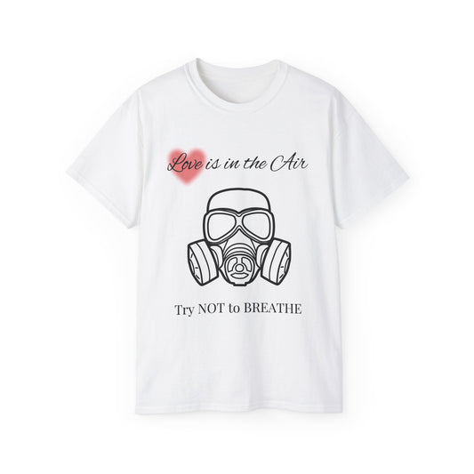 Anti-Valentine "Love is in the Air" Shirt Unisex Ultra Cotton Tee